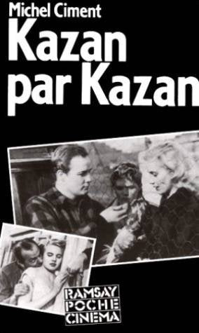 Kazan par Kazan: Entretiens avec Michel Cimen