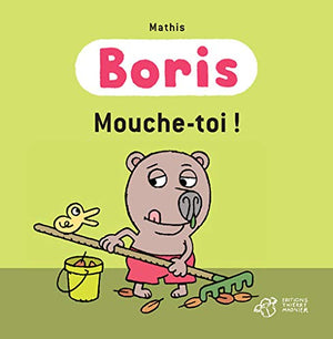 Boris, Mouche-toi !