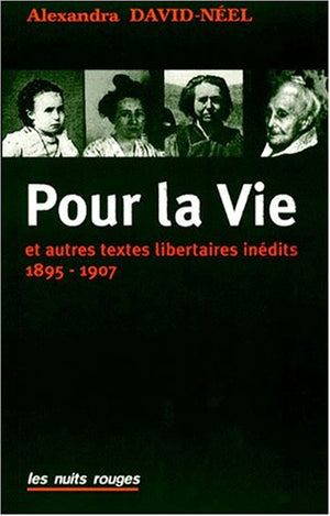 Pour la vie et autres textes libertaires inédits