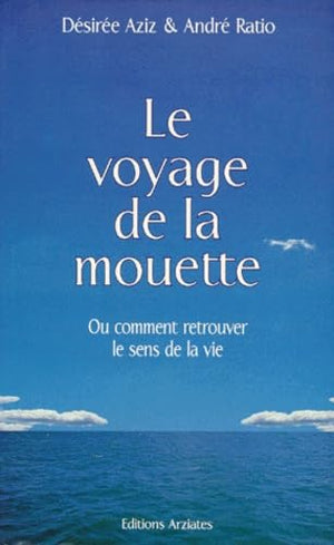 Le voyage de la mouette ou Comment retrouver le sens de la vie