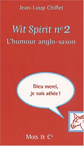Wit spirit, tome 2 : L'Humour anglo-saxon