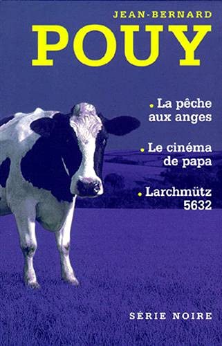 Jean-Bernard Pouy Coffret 3 Volumes : La Peche Aux Anges. Le Cinema De Papa. Larchmutz 5632