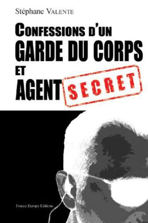 Confessions d'un garde du corps et agent secret