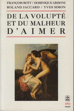 De la volupté et du malheur d'aimer