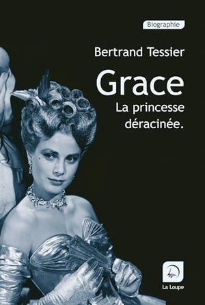 Grace, la princesse déracinée