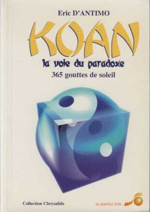 Koan : La voie du paradoxe: 365 gouttes de soleil