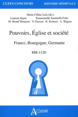 Pouvoir, Eglise et societés en France, Bourgogne, Germanie : 888-1120