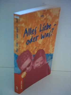 Alles Liebe - Oder Was?