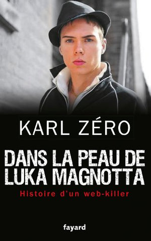 Dans la peau de Luka Magnotta