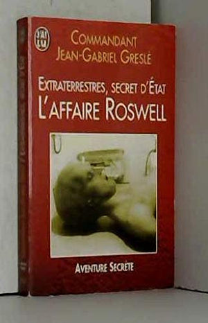 Extraterrestres, secret d'état : L'affaire Roswell