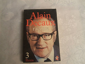 Alain Decaux Raconte