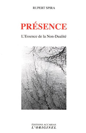 Présence: L'essence de la non-dualité