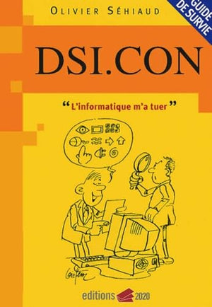 Dsi.con: L'informatique m'a tuer