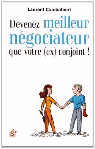 Devenez meilleur négociateur que votre ex conjoint