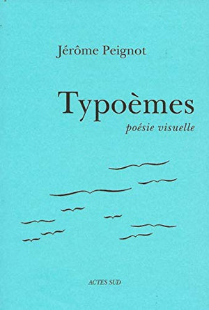 Typoèmes: Poésie visuelle