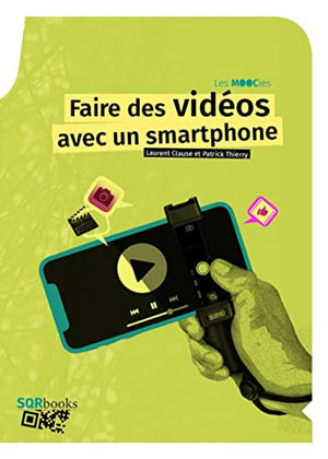 Réaliser des vidéos avec un smartphone: Accès gratuit à plus de 50 vidéos