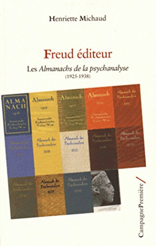 Freud éditeur: Le temps des Almanachs de la psychanalyse (1925-1938)