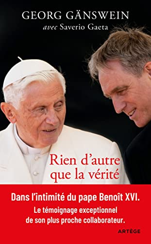 Rien d'autre que la vérité: Ma vie aux côtés de Benoît XVI