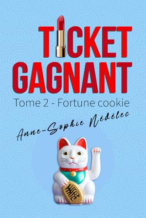 Ticket gagnant - Tome 2. Fortune Cookie