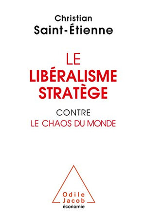 Le libéralisme stratège contre le chaos du monde