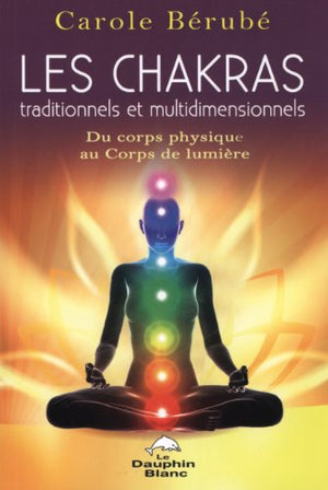 Les chakras traditionnels et multidimensionnels