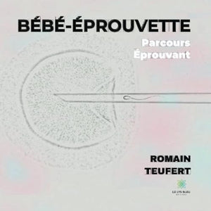 Bébé-éprouvette: Parcours éprouvant