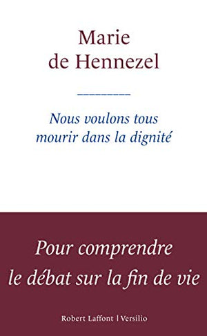 Nous voulons tous mourir dans la dignité