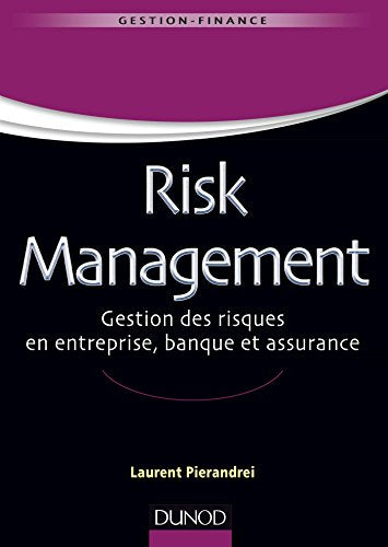 Risk Management - Gestion des risques en entreprise, banque et assurance: Gestion des risques en entreprise, banque et assurance