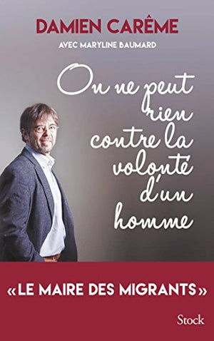 On ne peut rien contre la volonté d'un homme