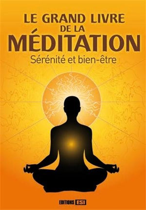 Grand livre de la méditation - Sérénité et bien-être