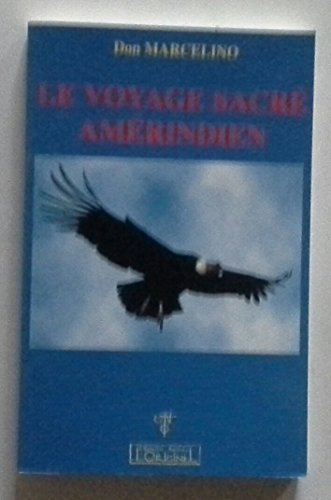 Le voyage sacré amérindien. Année 2000, regard amérindien sur l'Europe