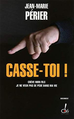 Casse-toi !