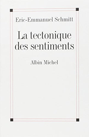 La Tectonique des sentiments