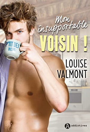 Mon insupportable voisin !