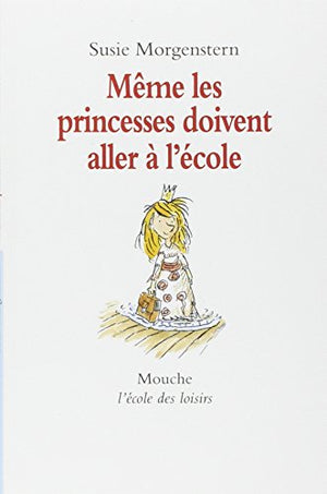 Même les princesses doivent aller à l'école