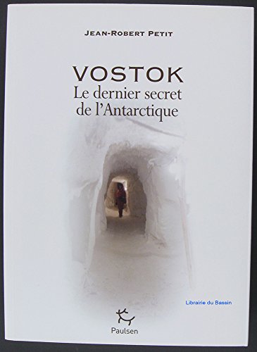 Vostok - Le dernier secret de l'Antarctique