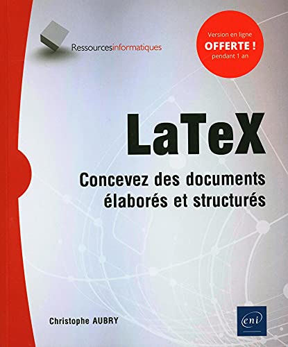 LaTeX - Concevez des documents élaborés et structurés