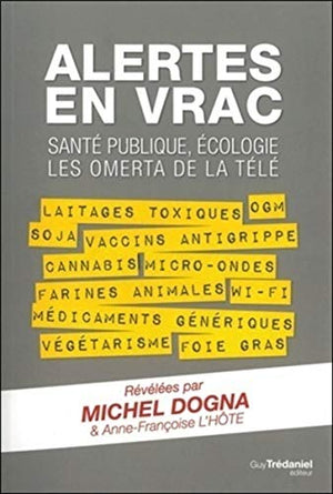 Alertes en vrac - Santé publique, écologie les omerta de la télé