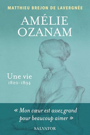 Amélie Ozanam, une vie