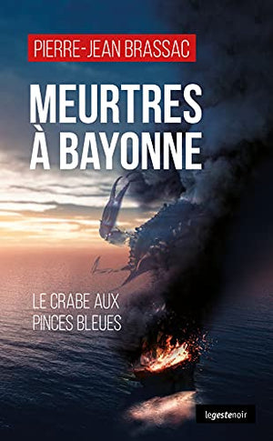 Meurtres à Bayonne - Le crabe aux pinces bleues