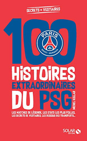 Les histoires incroyables du PSG