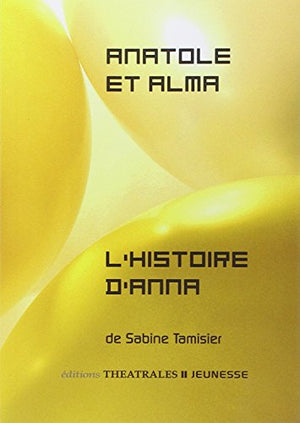 Anatole et Alma, L'histoire d'Anna