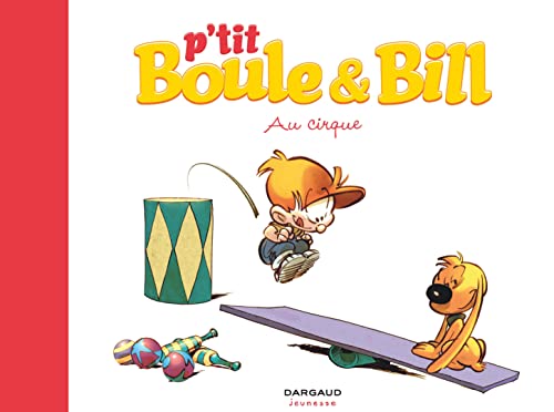 P'tit Boule & Bill - Tome 6 - Au cirque