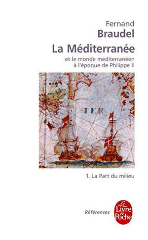 La Méditerranée et le monde méditerranéen à l'époque de Philippe II, tome 1