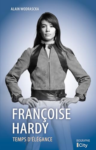 Françoise Hardy, temps d'élégance: Temps d'élégance