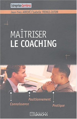 Maîtriser le coaching