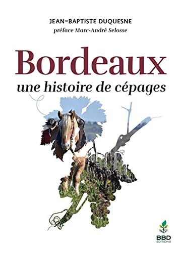 Bordeaux, une histoire de cepages