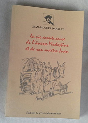 La vie aventureuse de l'anesse Modestine et de son maître Juan