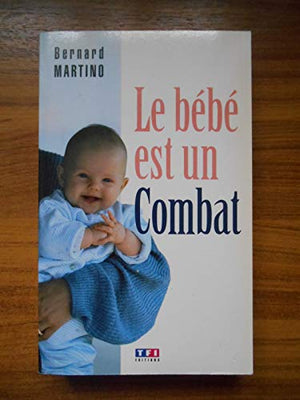 Le bébé est un combat