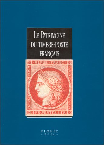 LE PATRIMOINE DU TIMBRE-POSTE FRANCAIS